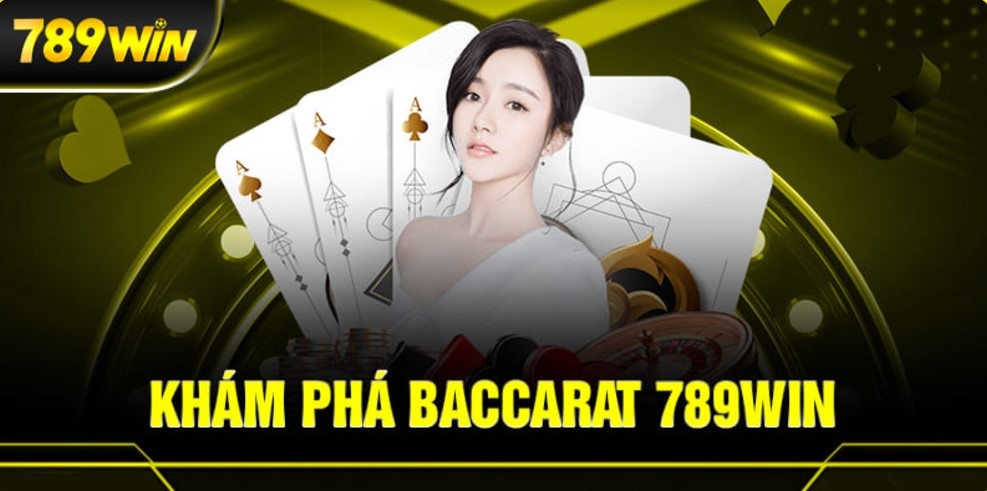 Giới thiệu đôi nét về game Baccarat 789Win