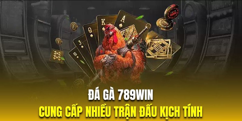 Game đá gà 789Win là gì?