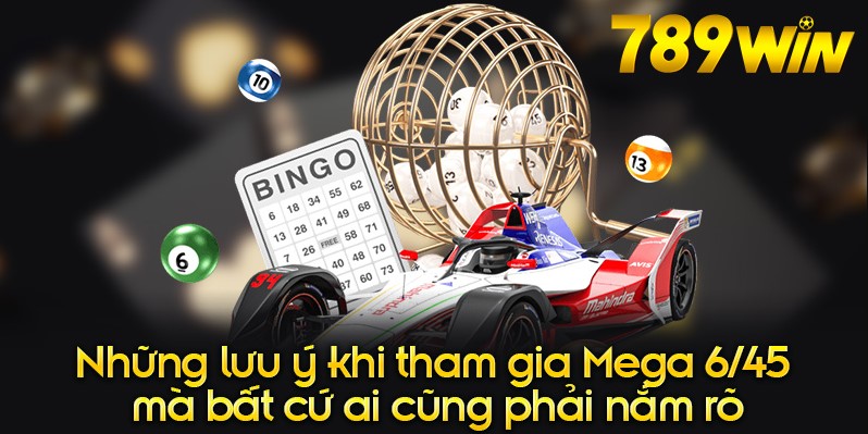 Xổ số Mega 6/45 789Win - Bộ môn chơi số đẳng cấp tại nhà cái