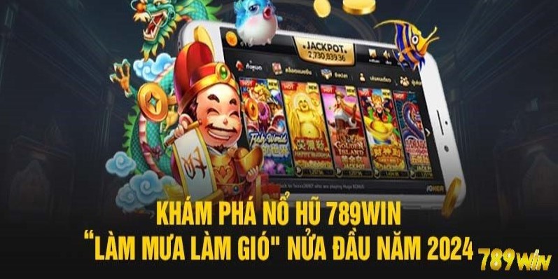 Nổ hũ 789Win là gì? Những điều chưa biết về nổ hũ 789Win.