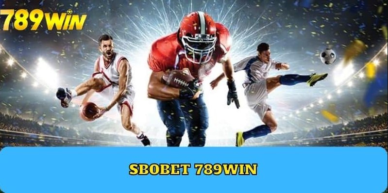 Lý do vì sao nên chọn 789Win để tham gia đặt cược SBOBET